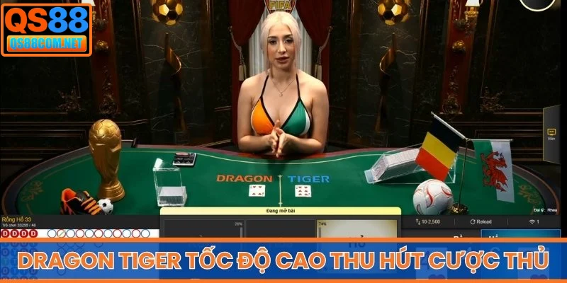 Dragon Tiger tốc độ cao thu hút đông đảo cược thủ
