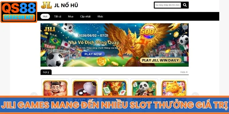 Jili Games mang đến nhiều slot thưởng giá trị