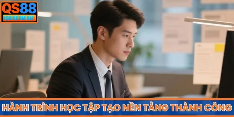 Hành trình học tập tạo nền tảng thành công