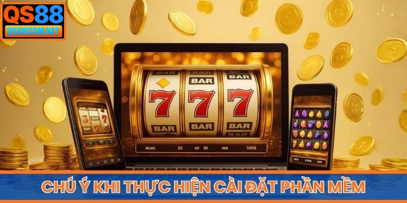 Chú ý khi cài đặt phần mềm