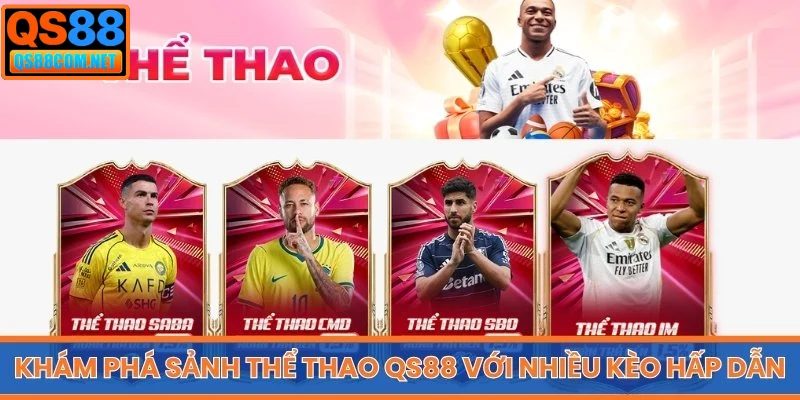 Khám phá sảnh Thể Thao QS88 với nhiều kèo hấp dẫn